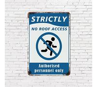 Retro Rustic Style Rustin Metal Plaque Strictly No Roof Access Authorised Personnel Only Aluminum Signs Metal Sign Plaque Poster 8X12 Inches