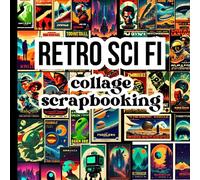 Retro sci fi collage scrapbooking: futuristic inspired images for paper crafts.