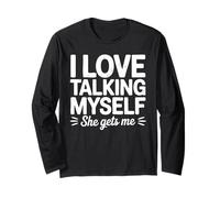 Retro Self-Love tee, I Love Talking to Myself, She Gets Me Long Sleeve T-Shirt