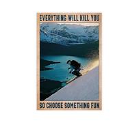 Retro Skiing Everything Will Kill You So Pick Something Fun Extreme Sports Inspirational Canvas Poster Wall Art Decor Print Picture Paintings for Living Room Bedroom Decoration Unframe: 12x18inch