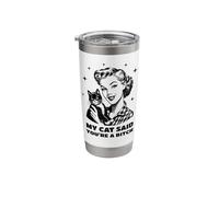 Retro Snarky Sarcastic Housewife My Cat Said You're a Bitch Stainless Steel Insulated Tumbler