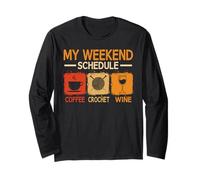 Retro Style Weekend Schedule Coffee Crochet Wine Crocheting Long Sleeve T-Shirt