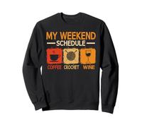 Retro Style Weekend Schedule Coffee Crochet Wine Crocheting Sweatshirt