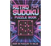 Retro Sudoku Puzzle Book: 80s Retro Sudoku: The Ultimate Phone Detox | 6x9 inches, 150 Pages | 50+ Puzzles | Solutions Included