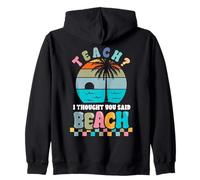 Retro Summer Teacher Teach I Thought You Said Beach Vacation Zip Hoodie