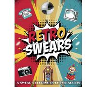 Retro Swears: Bold Words and Retro Vibes: A Swear Coloring Book for Adults