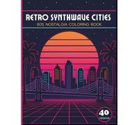 Retro Synthwave Cities 80s Nostalgia Coloring Book for Adults