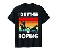 Retro Team Roping I'd Rather Be Rodeo Cowboy T-Shirt