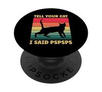 Retro Tell Your Cat I Said Pspsps Vintage Funny Cat Lover PopSockets Adhesive PopGrip
