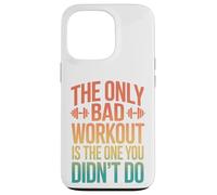 Retro The Only Bad Workout Is The One You Didnt Do Case for iPhone 13 Pro