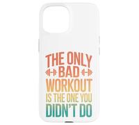 Retro The Only Bad Workout Is The One You Didnt Do Case for iPhone 15