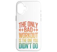 Retro The Only Bad Workout Is The One You Didnt Do Case for iPhone 16 Plus