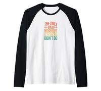 Retro The Only Bad Workout is The One You Didnt Do Raglan Baseball Tee
