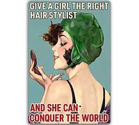 Retro Tin Sign, Gime A Girl The Right Hair Stylist and She Can Conquer The World, Barber Shop Hair Salon Art Wall Metal Decorative Plaque 8x12 inch.