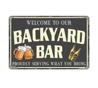 Retro Tin Signs Welcome To Our Backyard Bar Proudly Serving Whatever You Bring Metal Sign for Outdoor Pub Garden Patio Home Yard Pool Farmhouse Funny Art Wall Decor 12x8 Inches