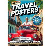Retro Travel Posters: An Adult Coloring Book: Color 40 Classic Posters Featuring World-Famous Destinations