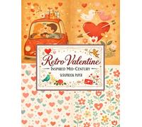 Retro Valentine Inspired Mid-Century Scrapbook Paper: Elegant vintage-style designs for journaling, collage, and handmade projects