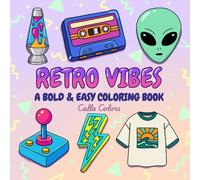 Retro Vibes Coloring Book: Nostalgic Bold & Easy 80s & 90s Designs for Kids, Teens, & Adults (Bold & Easy Coloring Books)