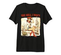 Retro Vintage Cowgirl The Hell I Won't Premium T-Shirt