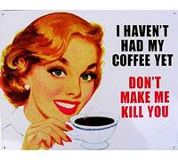 Retro Vintage I Haven't Had My Coffee Yet Don't Make Me Kill You Home Bar Pub Kitchen Restaurant Wall Deocr Plaque Signs 16x12inch