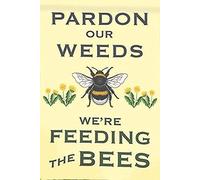 Retro Vintage Metal Tin Sign Pardon Our s We Are Feeding The Bees Dandelion Save Yard Bumble Bee Decor for Home Garden Kitchen Bar Cafe Restaurant Garage Wall 8x12 Inch
