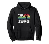 Retro Vote Like It's 1973 Women's Rights Feminism for Women Pullover Hoodie