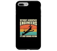 Retro Without Aerospace Engineers It's Just Science Fiction Case for iPhone 7 Plus/8 Plus