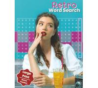 Retro Word Search: 100 Large-Print Puzzles: Celebrating the Golden Era of the 1930s-1970s A Nostalgic, Memory-Boosting Puzzle Book Featuring 1200 No ... Movies, Music, Fashion, TV, and History