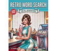 Retro Word Search: A Timeless Stroll Through the Analog Age (1960s-1990s) with 100 Large Print Puzzles (Time Travelers Word Search: Historical & Nostalgic Puzzle Series)