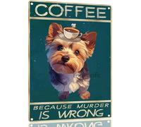 Retro Yorkie Coffee Metal Sign Vintage Kitchen Signs Wall Decor Because Murder Is Wrong Funny Tin Signs Bar Decorations Art Poster 8x12 Inch