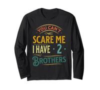 Retro You Can't Scare Me I Have Two Brothers Funny Family Long Sleeve T-Shirt