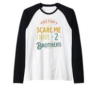 Retro You Can't Scare Me I Have Two Brothers Funny Family Raglan Baseball Tee