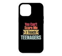 Retro You Can't Scare Me I Teach Teenagers Funny Teaching Case for iPhone 12 Pro Max