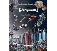Retrofictions: Encyclopédie de la conjecture romanesque rationnelle francophone, de Rabelais à Barjavel, 1532-1951 (Encrage / Belles Lettres)