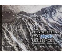 Retrofitting for Flood Resilience – A Guide to Building & Community Design – Taylor & Francis Group