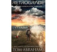 Retrograde: A Post Apocalyptic Thriller: Volume 3 (The SpaceMan Chronicles)