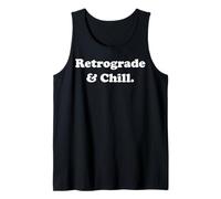 Retrograde And Chill Mercury Astrology Lovers Funny Saying Tank Top