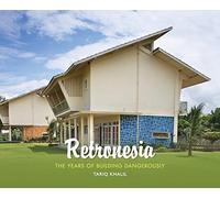 Retronesia: The Years of Building Dangerously