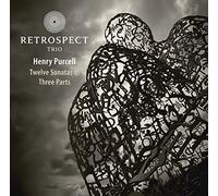 Retrospect Trio - Purcell: Twelve Sonatas in Three Parts