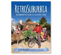 RetroSuburbia: The downshifter's guide to a resilient future - David Holmgren