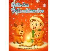 Rette den Weihnachtszauber: Ein liebevolles Weihnachts-Mitmachbuch-Abenteuer für Kinder ab 2 Jahren - zum Pusten, Klatschen, Lächeln und Staunen in der Weihnachtszeit.