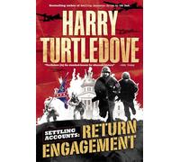 Return Engagement (Settling Accounts, Book One): 1 (Southern Victory: Settling Accounts)