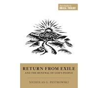 Return from Exile and the Renewal of God (Short Studies in Biblical Theology)
