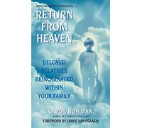 [(Return from Heaven : Beloved Relatives Reincarnated Within Your Family)] [By (author) Carol Bowman] published on (May, 2003)