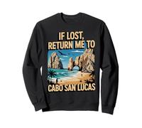 Return Me Tropical Summer Mexican Mexico Cabo San Lucas Sweatshirt