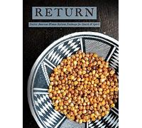 Return: Native American Women Reclaim Foodways for Health & Spirit