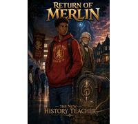 Return of Merlin: Volume 1 Issue 1: The New History Teacher
