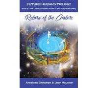 Return of the Avatars: The Cosmic Architect Tools of Our Future Becoming: 2 (Future Humans Trilogy)