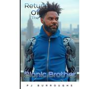 Return of The Bionic Brother