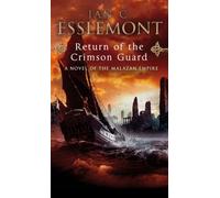 Return of the Crimson Guard: a compelling, evocative and action-packed epic fantasy that will keep you gripped: 2 (Malazan Empire)